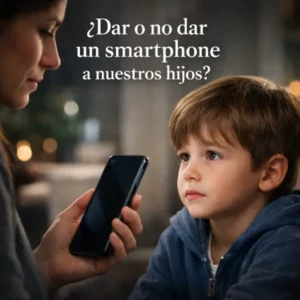 ¿Dar o no dar un smartphone a nuestros hijos?